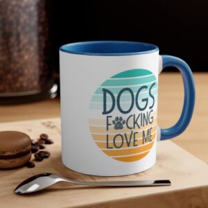 Dogs Love Me Coffee Mug